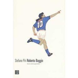 Roberto Baggio. Avevo Solo Un Pensiero Roberto Baggio. Avevo Solo Un Pensiero