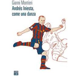 AndréS Iniesta, Come Una Danza AndréS Iniesta, Come Una Danza