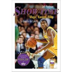 Showtime. Magic, Kareem, Riley. La Dinastia Dei Lakers Showtime. Magic, Kareem, Riley. La Dinastia Dei Lakers