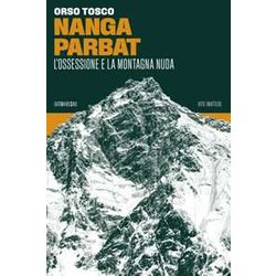 Nanga Parbat. L'ossessione E La Montagna Nuda