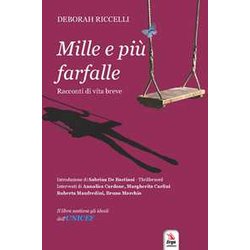 Mille e più farfalle. Racconti di vita breve