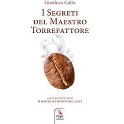 I Segreti Del Maestro Torrefattore I Segreti Del Maestro Torrefattore