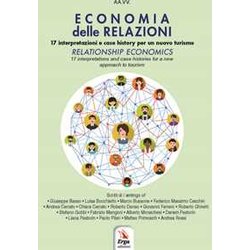 Economia Delle Relazioni. 17 Interpretazioni E Case History Per Un Nuovo Turismo. Ediz. Italiana E Inglese Economia Delle Relazioni. 17 Interpretazioni E Case History Per Un Nuovo Turismo. Ediz. Italiana E Inglese