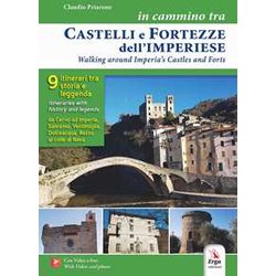 In Cammino Tra Castelli E Fortezze Dell'imperiese-Walking Around Imperia's Castles And Forts. Ediz. Bilingue In Cammino Tra Castelli E Fortezze Dell'imperiese-Walking Around Imperia's Castles And Forts. Ediz. Bilingue