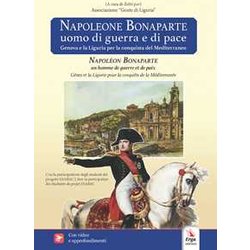 Napoleone Bonaparte. Uomo Di Guerra E Di Pace-NapoléOn Bonaparte. Un Homme De Guerre Et De Paix. Con Video E Materiali Fruibili Con Qr Code Napoleone Bonaparte. Uomo Di Guerra E Di Pace-NapoléOn Bonaparte. Un Homme De Guerre Et De Paix. Con Video E Materiali Fruibili Con Qr Code