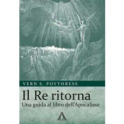 Il Re Ritorna. Una Guida Al Libro Dell'apocalisse Il Re Ritorna. Una Guida Al Libro Dell'apocalisse