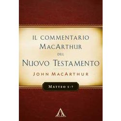 Il Commentario Macarthur Del Nuovo Testamento. Matteo 1-7 Il Commentario Macarthur Del Nuovo Testamento. Matteo 1-7