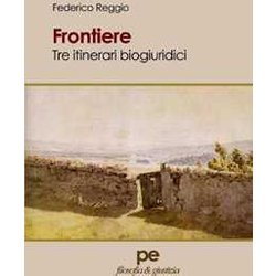 Frontiere. Tre Itinerari Biogiuridici Frontiere. Tre Itinerari Biogiuridici