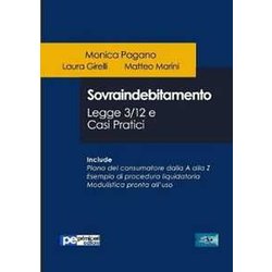 Sovraindebitamento. Legge 3/12 E Casi Pratici Sovraindebitamento. Legge 3/12 E Casi Pratici