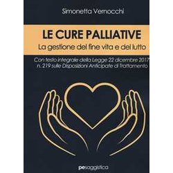Le Cure Palliative. La Gestione Del Fine Vita E Del Lutto Le Cure Palliative. La Gestione Del Fine Vita E Del Lutto