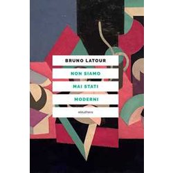 Non Siamo Mai Stati Moderni. Nuova Ediz. Non Siamo Mai Stati Moderni. Nuova Ediz.