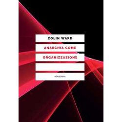 Anarchia Come Organizzazione Anarchia Come Organizzazione