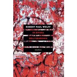 In Difesa Dell'anarchia. Critica Della Democrazia Rappresentativa In Difesa Dell'anarchia. Critica Della Democrazia Rappresentativa