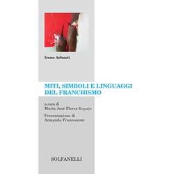 Miti, Simboli E Linguaggi Del Franchismo Miti, Simboli E Linguaggi Del Franchismo