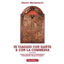 In viaggio con Dante e con la Commedia (1971-2021). Saggi, relazioni, conferenze, interviste, note di diario