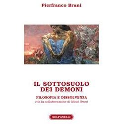Il Sottosuolo Dei Demoni. Filosofia E Dissolvenza Il Sottosuolo Dei Demoni. Filosofia E Dissolvenza