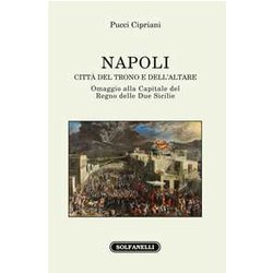 Napoli. Città Del Trono E Dell'altare Napoli. Città Del Trono E Dell'altare