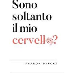 Sono Soltanto Il Mio Cervello? Sono Soltanto Il Mio Cervello?