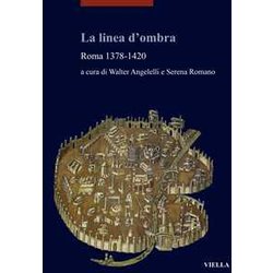 La Linea D'ombra. Roma 1378-1420 La Linea D'ombra. Roma 1378-1420