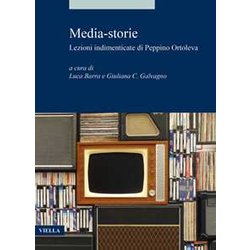 Media-Storie. Lezioni Indimenticate Di Peppino Ortoleva Media-Storie. Lezioni Indimenticate Di Peppino Ortoleva