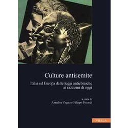 Culture Antisemite. Italia Ed Europa Dalle Leggi Antiebraiche Ai Razzismi Di Oggi Culture Antisemite. Italia Ed Europa Dalle Leggi Antiebraiche Ai Razzismi Di Oggi