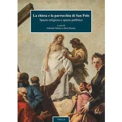 La Chiesa E La Parrocchia Di San Polo. Spazio Religioso E Spazio Pubblico. Ediz. Illustrata La Chiesa E La Parrocchia Di San Polo. Spazio Religioso E Spazio Pubblico. Ediz. Illustrata