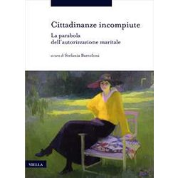 Cittadinanze Incompiute. La Parabola Dell’Autorizzazione Maritale Cittadinanze Incompiute. La Parabola Dell’Autorizzazione Maritale