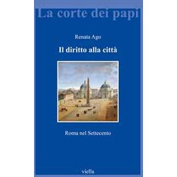 Il Diritto Alla Città . Roma Nel Settecento Il Diritto Alla Città . Roma Nel Settecento