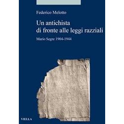 Un Antichista Di Fronte Alle Leggi Razziali. Mario Segre 1904-1944 Un Antichista Di Fronte Alle Leggi Razziali. Mario Segre 1904-1944
