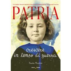 Patria. Crescere In Tempo Di Guerra Patria. Crescere In Tempo Di Guerra