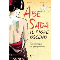 Abe Sada. Il Fiore Osceno Abe Sada. Il Fiore Osceno