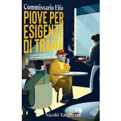 Piove Per Esigenze Di Trama. Commissario Elfo Piove Per Esigenze Di Trama. Commissario Elfo
