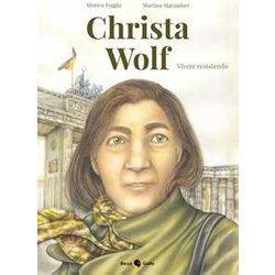 Christa Wolf. Vivere Resistendo Christa Wolf. Vivere Resistendo