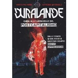 Dura-Lande.Guida Alle Meraviglie Del Postcapitalismo (Vol. 1) Dura-Lande.Guida Alle Meraviglie Del Postcapitalismo (Vol. 1)