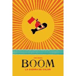 Boom. La Guerra Dei Colori. Ediz. A Colori Boom. La Guerra Dei Colori. Ediz. A Colori