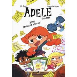 I Guai Arrivano Adesso! Adele Crudele. Ediz. A Colori I Guai Arrivano Adesso! Adele Crudele. Ediz. A Colori