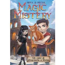 Magic Mistery. Un Caso Di Stregoneria A Roma Magic Mistery. Un Caso Di Stregoneria A Roma