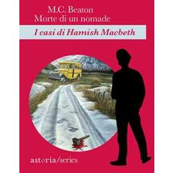 Morte Di Un Nomade. I Casi Di Hamish Macbeth Morte Di Un Nomade. I Casi Di Hamish Macbeth