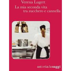 La Mia Seconda Vita Tra Zucchero E Cannella La Mia Seconda Vita Tra Zucchero E Cannella