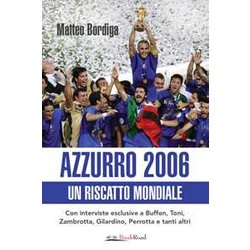 Azzurro 2006. Un Riscatto Mondiale Azzurro 2006. Un Riscatto Mondiale