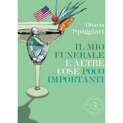 Il Mio Funerale E Altre Cose Poco Importanti Il Mio Funerale E Altre Cose Poco Importanti