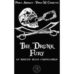 La Nascita Della Fratellanza. The Drunk Fury La Nascita Della Fratellanza. The Drunk Fury