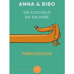 Anna & Bibo. Un Cucciolo Da Salvare Anna & Bibo. Un Cucciolo Da Salvare