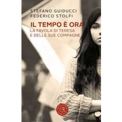 Il Tempo è Ora. La Favola Di Teresa E Delle Sue Compagne