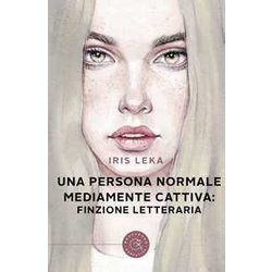 Una Persona Normale Mediamente Cattiva: Finzione Letteraria Una Persona Normale Mediamente Cattiva: Finzione Letteraria
