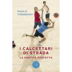 I Calcettari Di Strada. La Partita Perfetta I Calcettari Di Strada. La Partita Perfetta