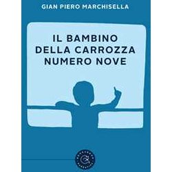 Il Bambino Della Carrozza Numero Nove Il Bambino Della Carrozza Numero Nove