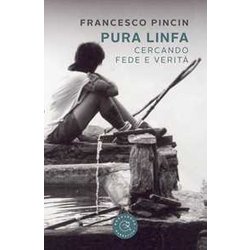 Pura Linfa. Cercando Fede E Verità Pura Linfa. Cercando Fede E VeritÃ