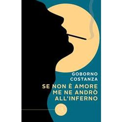 Se Non è Amore Me Ne Andrò All'inferno Se Non è Amore Me Ne Andrò All'inferno