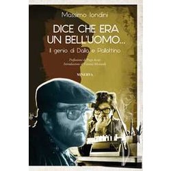 Dice Che Era Un Bell'uomo... Il Genio Di Dalla E Pallottino Dice Che Era Un Bell'uomo... Il Genio Di Dalla E Pallottino